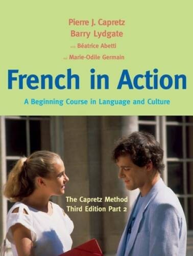 French in Action: A Beginning Course in Language and Culture: The Capretz - GOOD