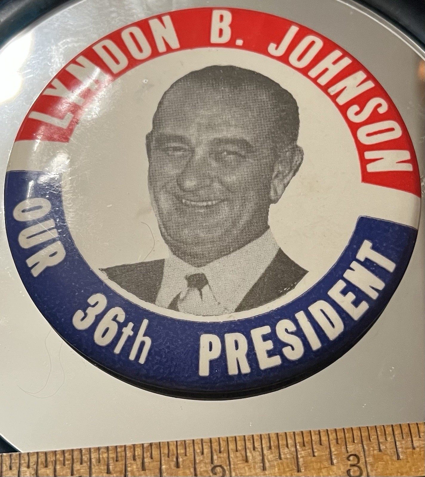 LYNDON B. JOHNSON our 36th PRESIDENT, Pinback Button  3 1/2  In Dia.