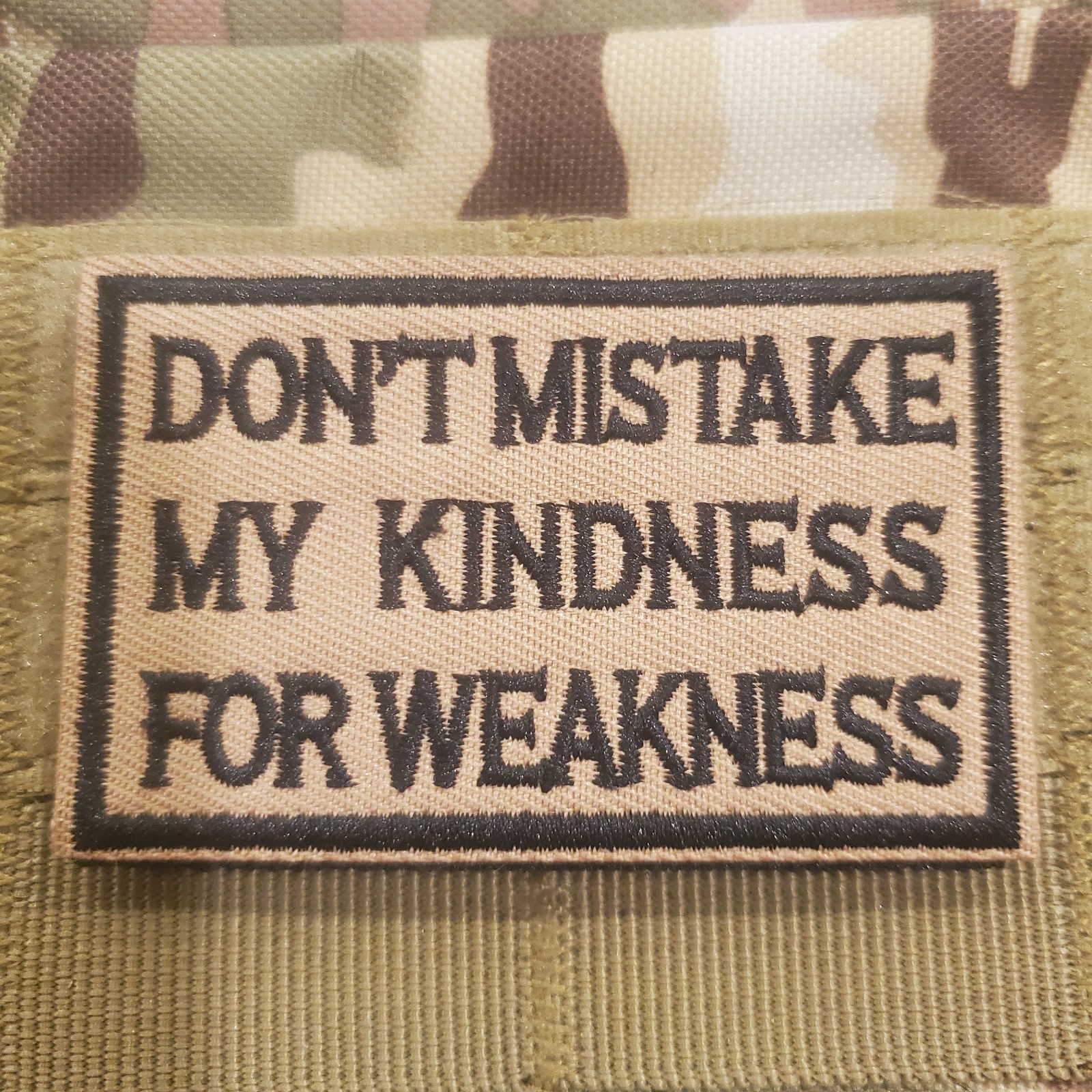 DONT MISTAKE MY KINDNESS FOR WEAKNESS Fun Tactical Morale Patch Hook and Loop