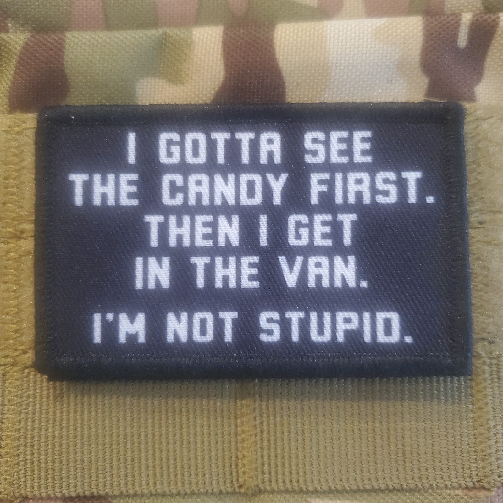 I GOTTA SEE THE CANDY FIRST Sarcastic Tactical Morale Patch Hook and Loop