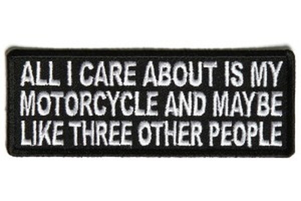 ALL I CARE ABOUT IS MY MOTORCYCLE EMBROIDERED IRON ON BIKER PATCH