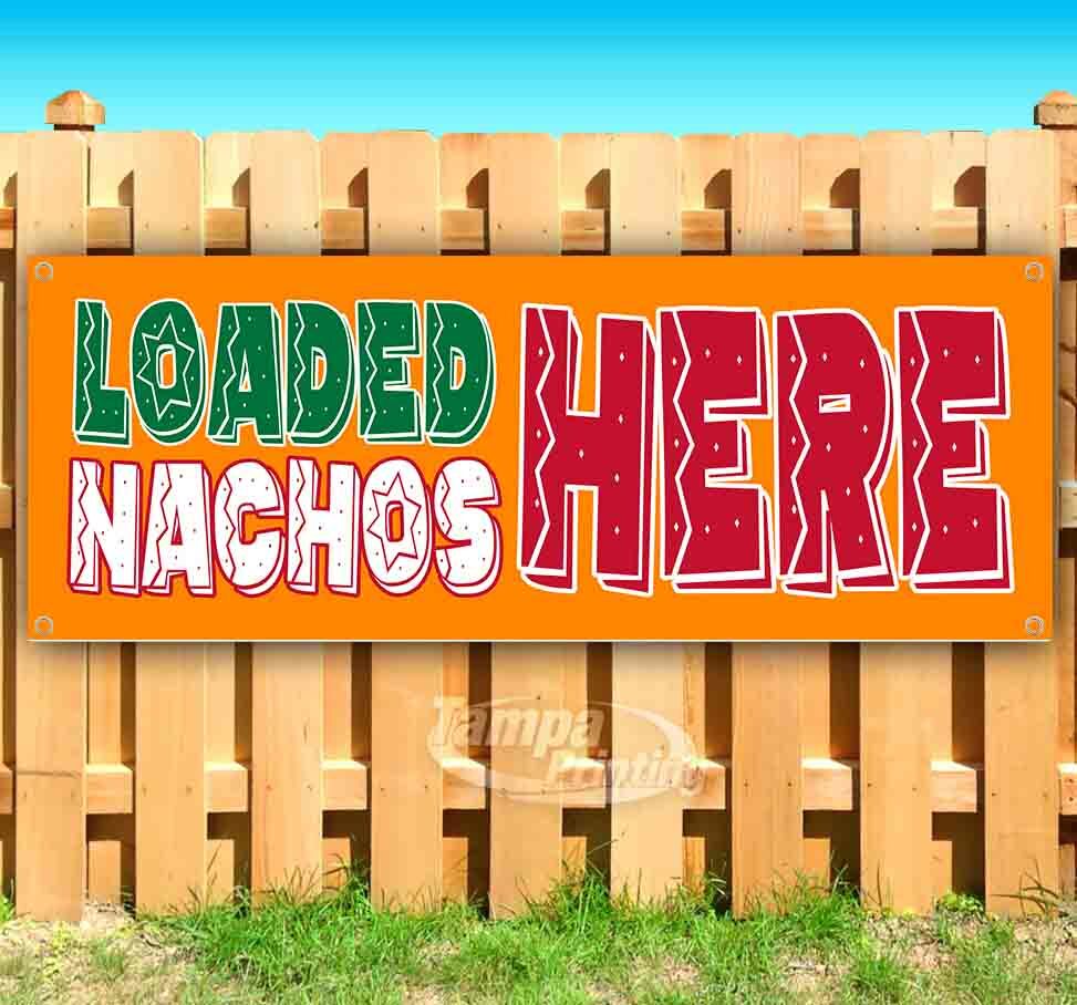 LOADED NACHOS HERE Advertising Vinyl Banner Flag Sign Many Sizes Available USA
