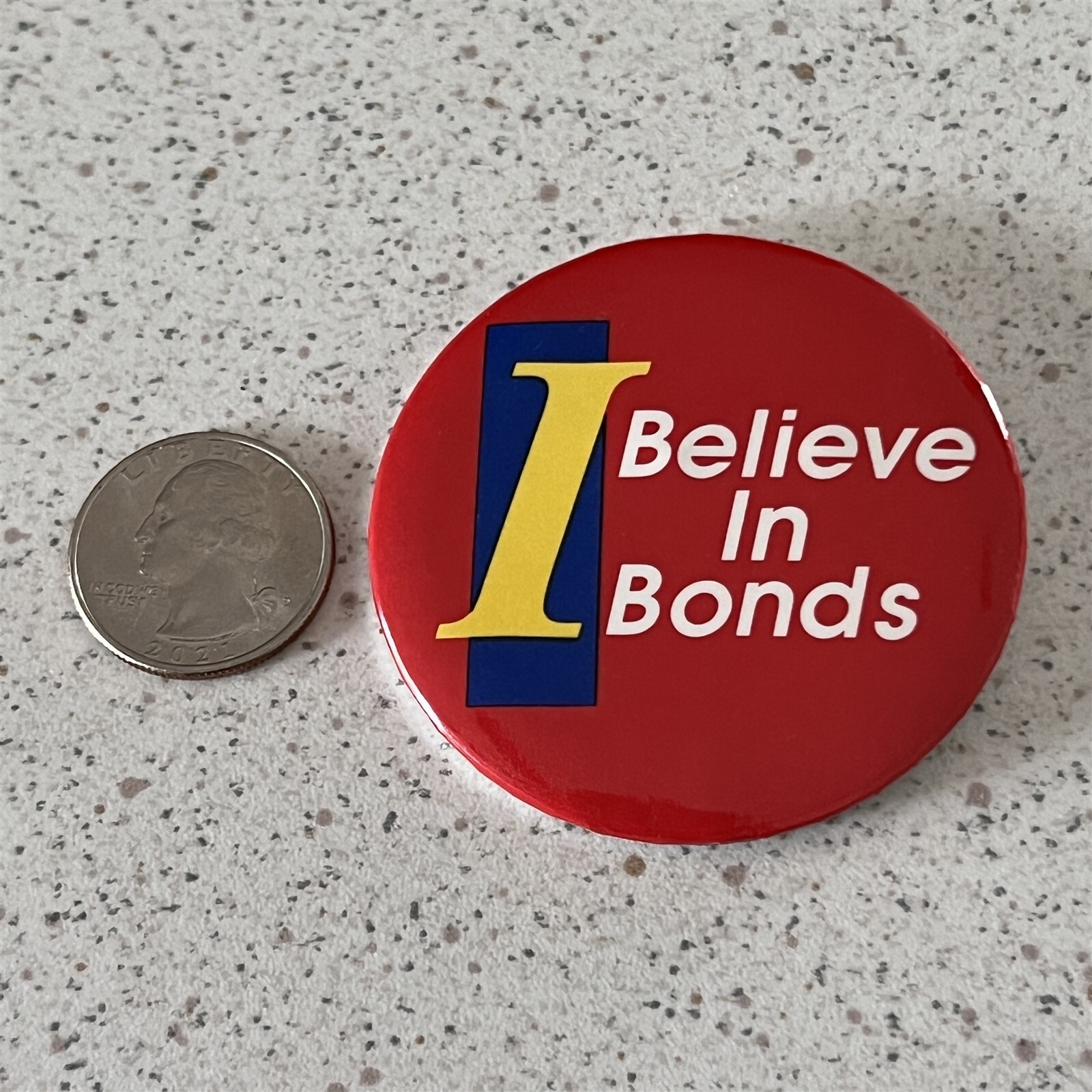 I Believe In Bonds Political ? Election ? Pinback Button #46788