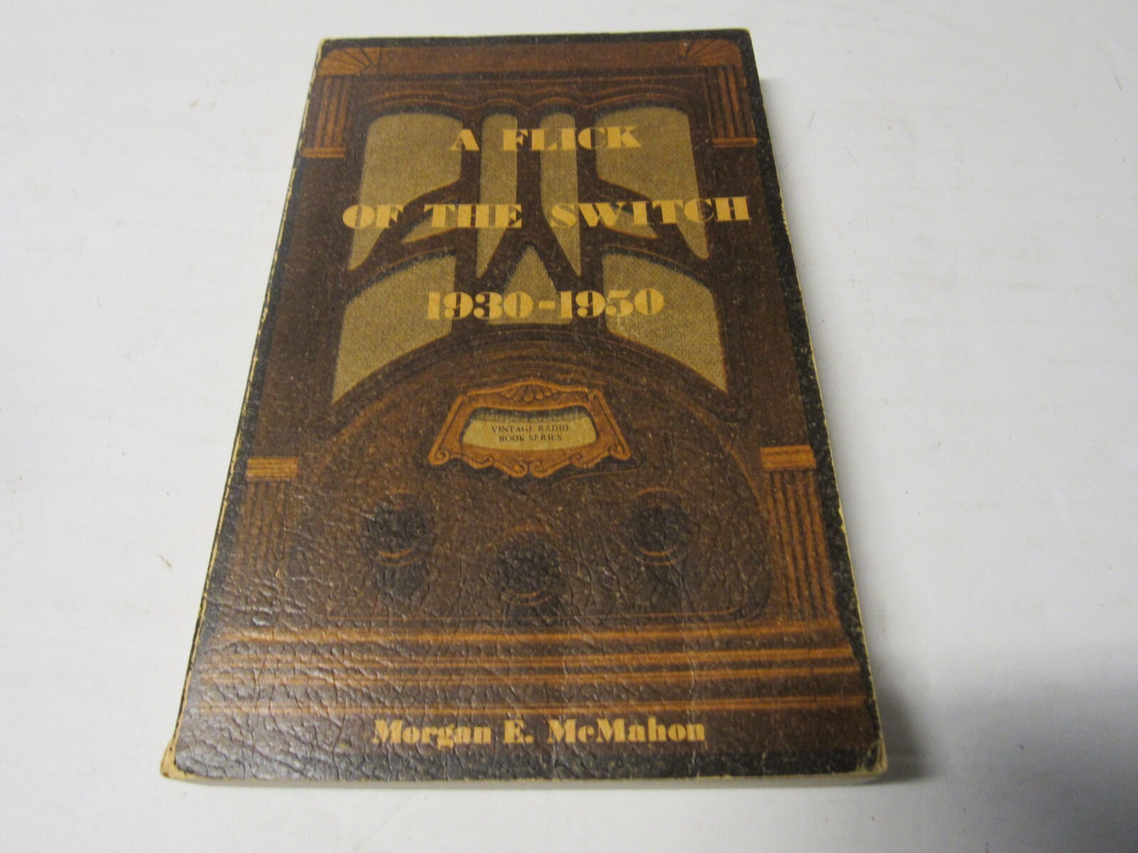 Flick of The Switch 1930-1950  Morgan E. McMahon  First Ed c 1975 Paperback