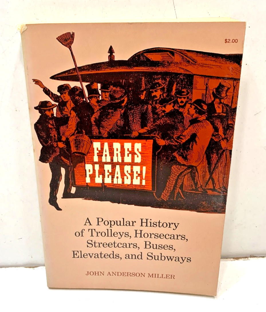 FARES PLEASE - HISTORY OF TROLLEYS & STREETCARS BY JOHN A. MILLER, FREE SHIPPING