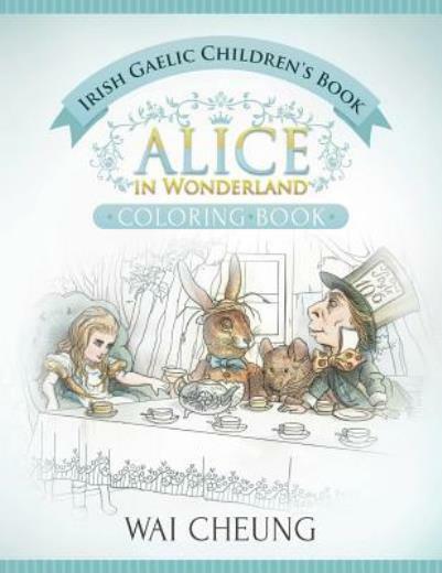 Irish Gaelic Children's Book: Alice In Wonderland (English And Irish Gaelic...