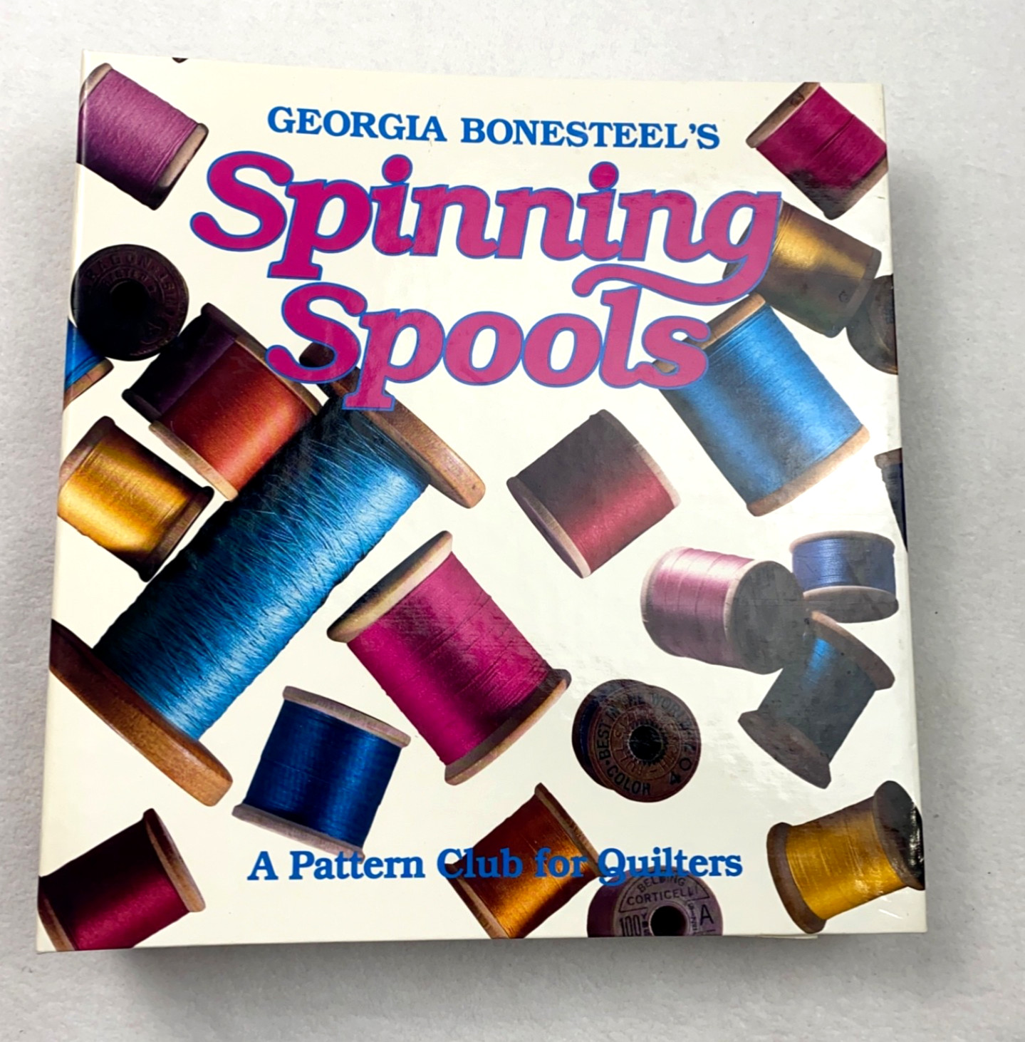 Georgia Bonesteel's Spinning Spools (Pattern Club for Quilters) Vol. I Sewing