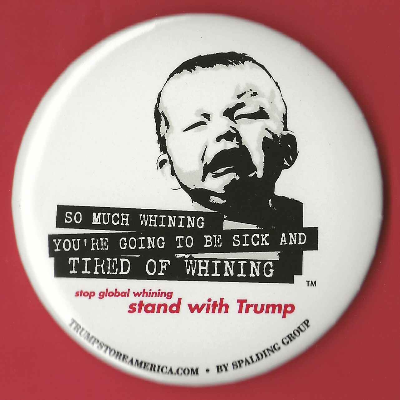 2020 Donald Trump 3"/ "Stop Global Whining" Presidential Campaign Button(Pin 25)