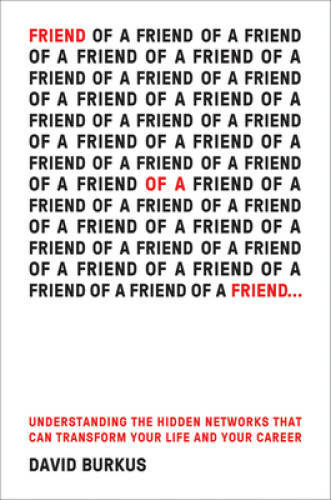 Friend of a Friend . . .: Understanding the Hidden Networks That Can Tran - GOOD