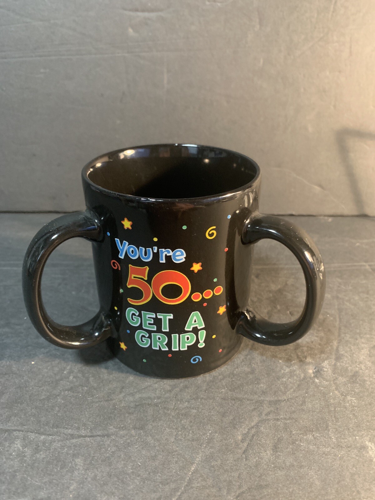 You're 50 GET A GRIP   3 Handles Coffee Mug Black   great gift