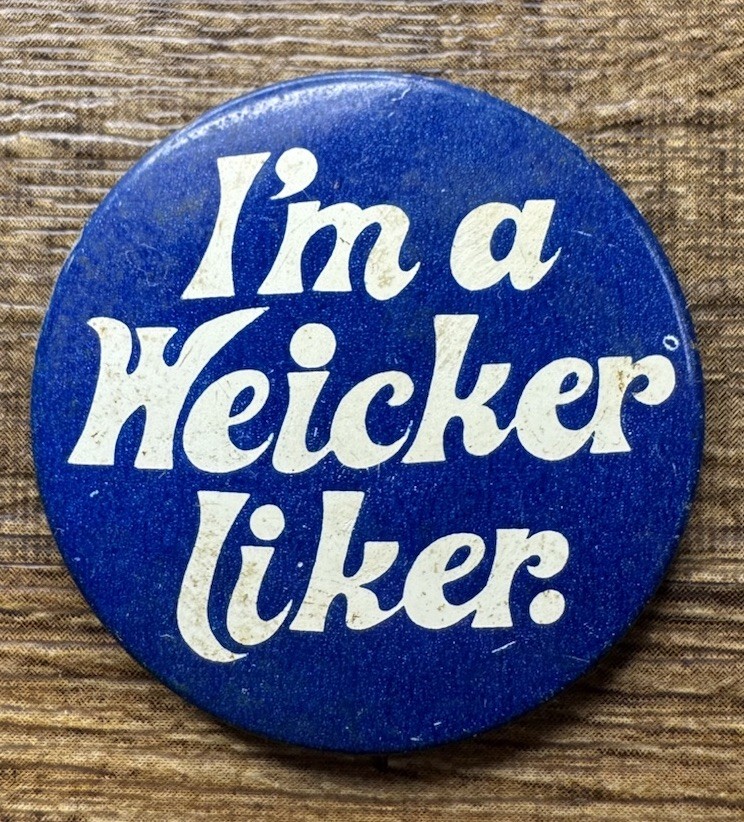 1970 Lowell Weicker “ I’m A Weicker Liker” Pinback Button