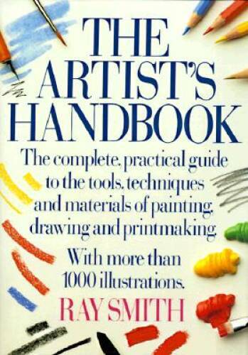 The Artist's Handbook - Hardcover By Smith, Ray - GOOD