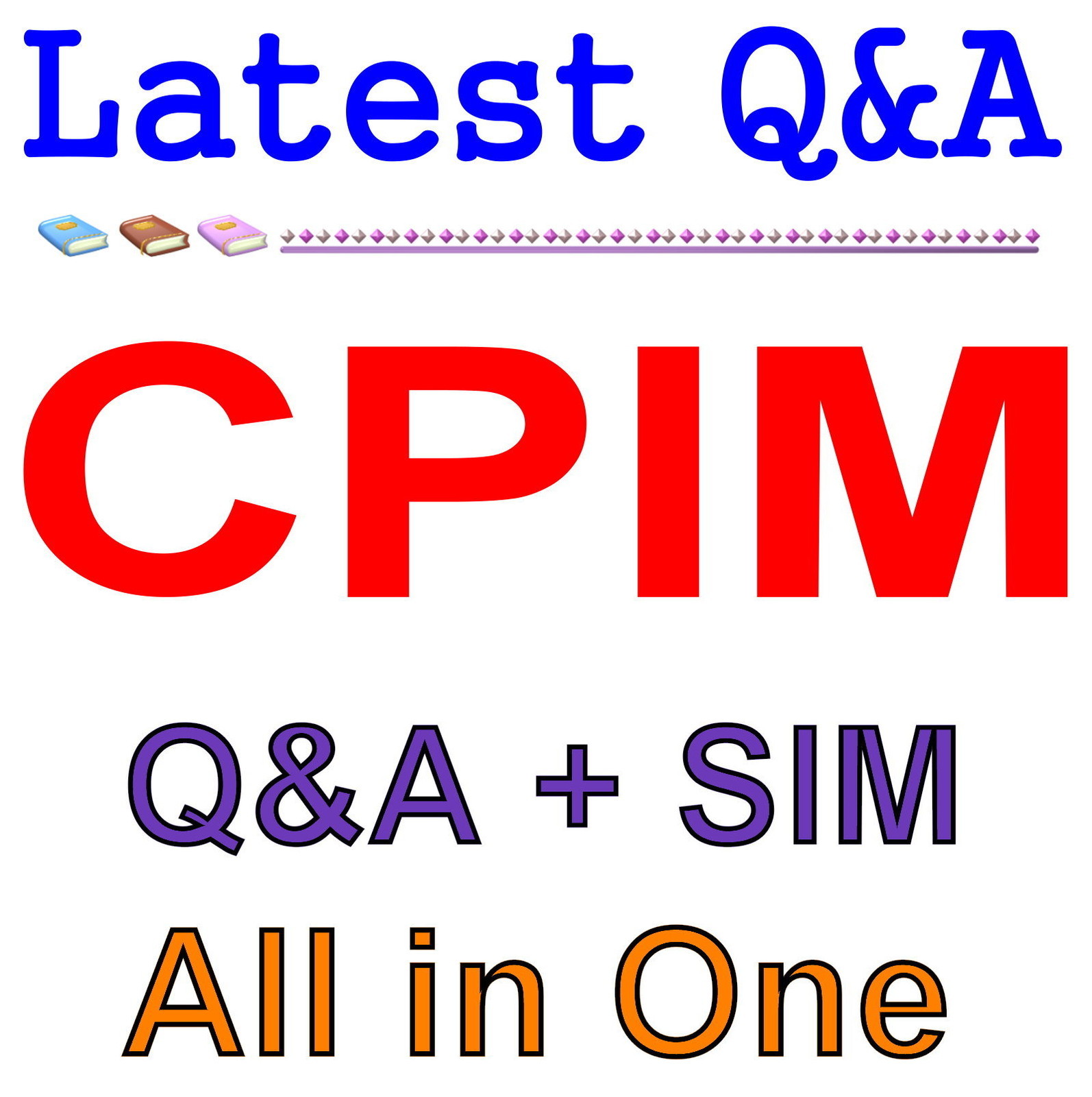 Certified in Production and Inventory Management CPIM Exam Q&A+SIM
