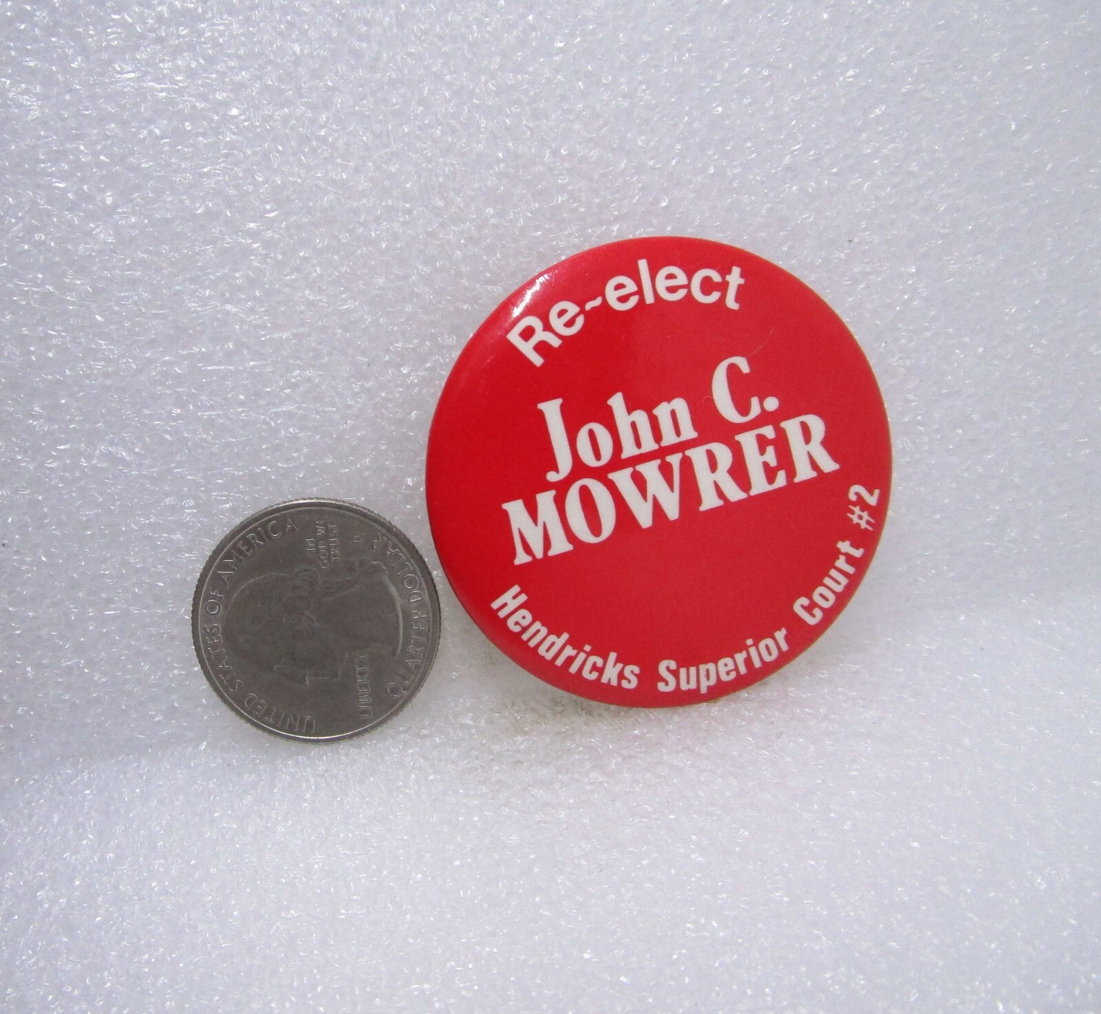 Re-Elect John C. Mowrer Hendricks Superior Court #2 Political Button Pin