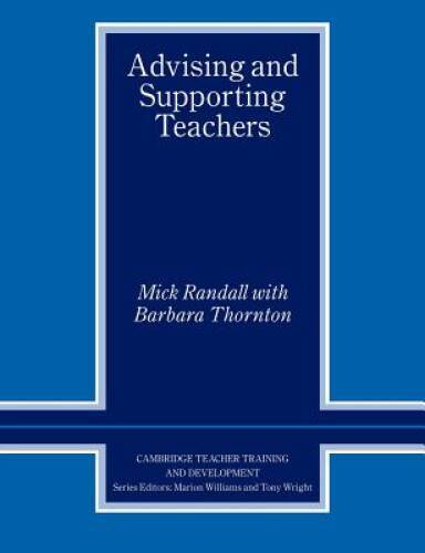 Advising and Supporting Teachers (Cambridge Teacher Training and Devel - GOOD