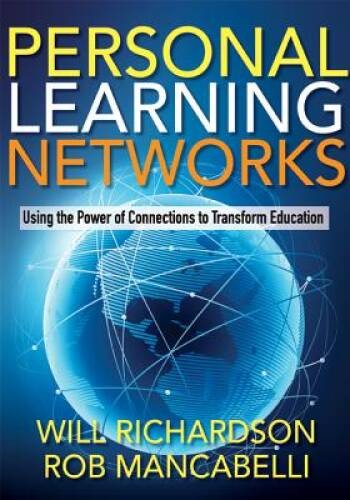 Personal Learning Networks: Using the Power of Connections to Transf - VERY GOOD