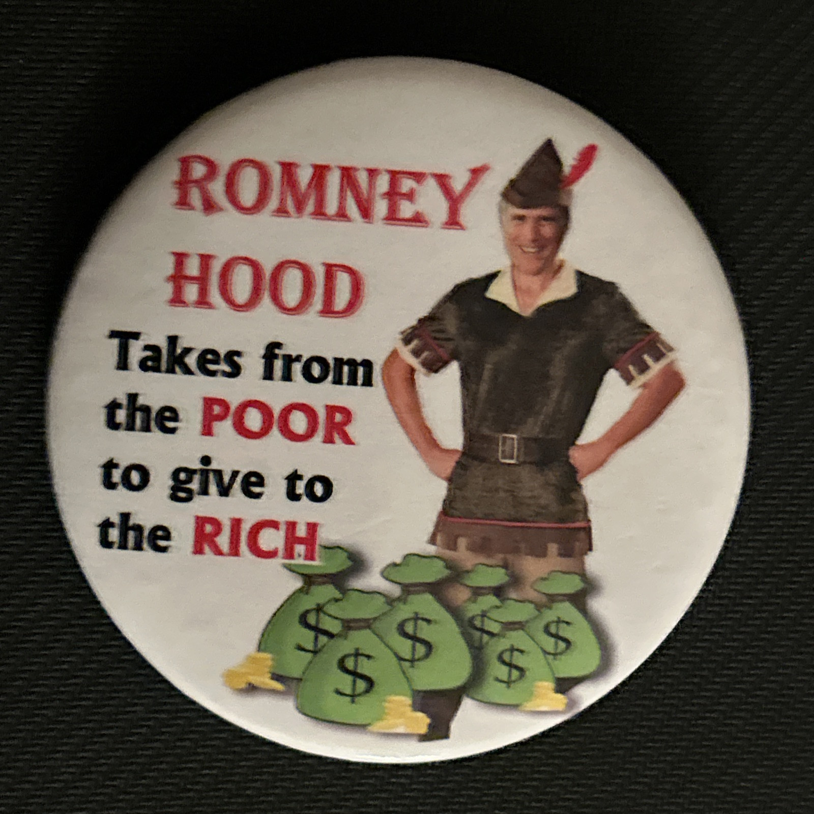 Romney Hoodtakes From The Poor To Give To The Rich  3” pinback button pin