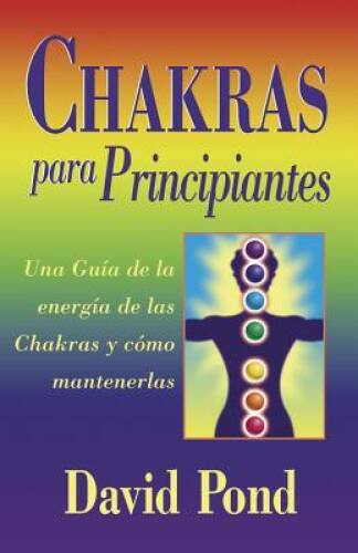 Chakras para principiantes: una guia para balancear la energia de su - VERY GOOD
