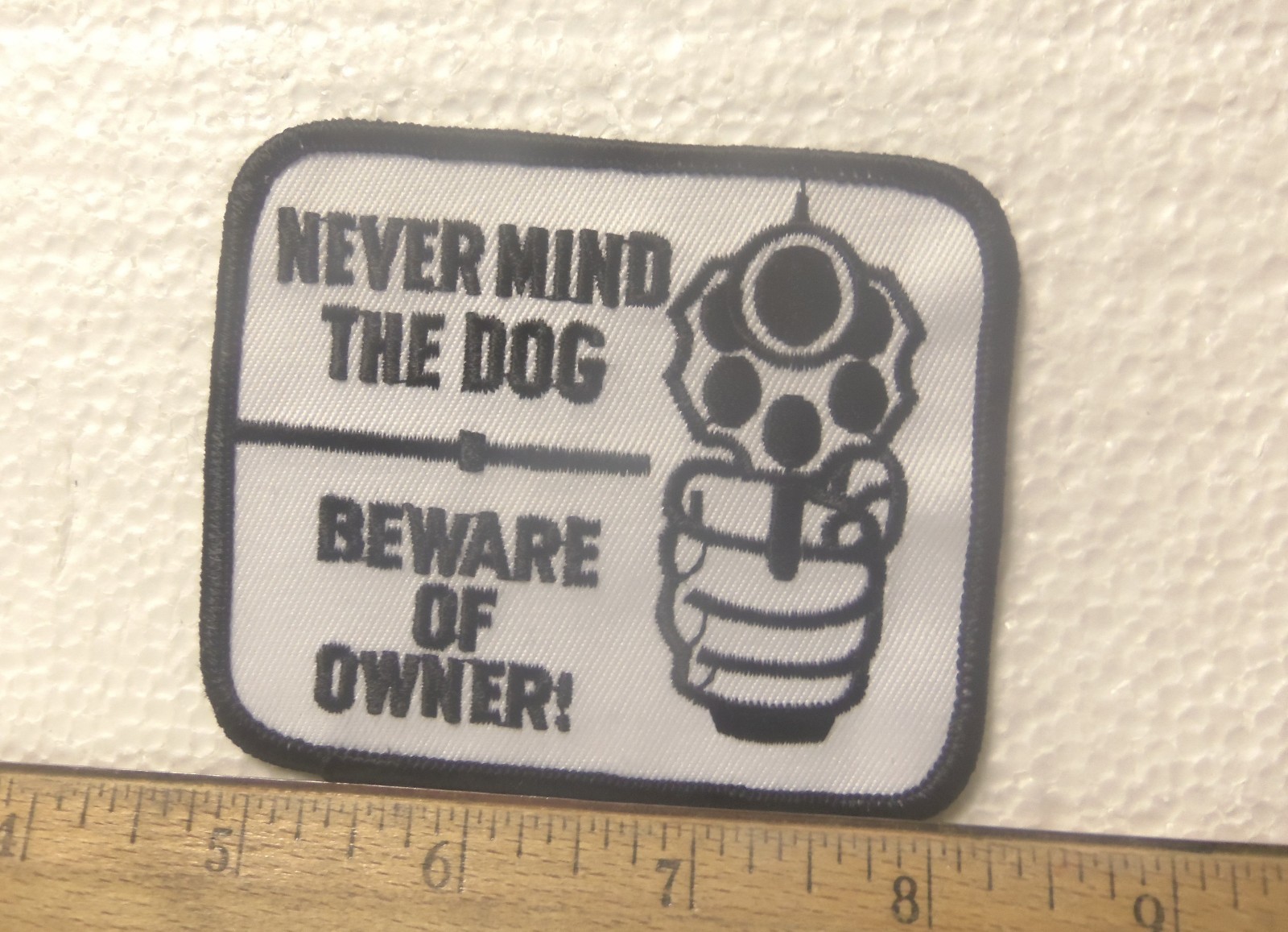 Never Mind The Dog - Beware Of Owner! Embroidered Patch