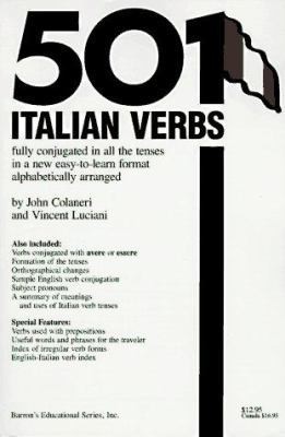 501 Italian Verbs: Fully Conjugated in All Tenses in a New Easy-To-Learn...