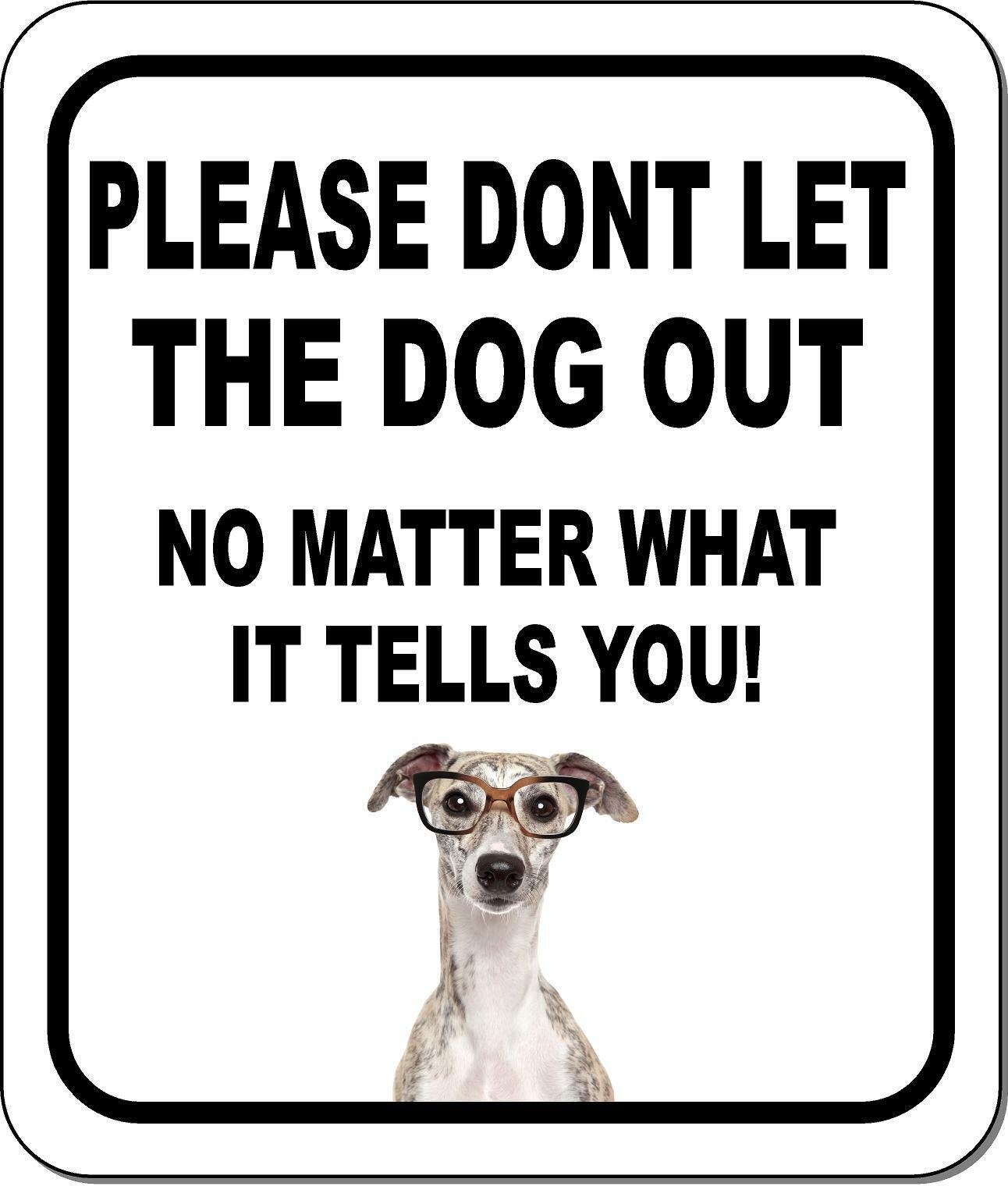 PLEASE DONT LET THE DOG OUT Greyhound w Glasses Metal Aluminum Composite Sign
