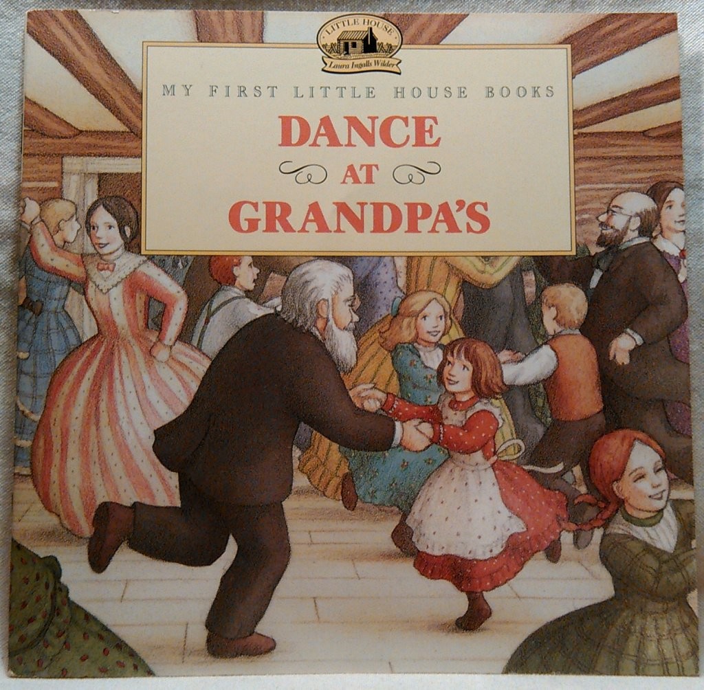 Dance at Grandpa's: A Classic Little House Story About a Joyful Party for Childr