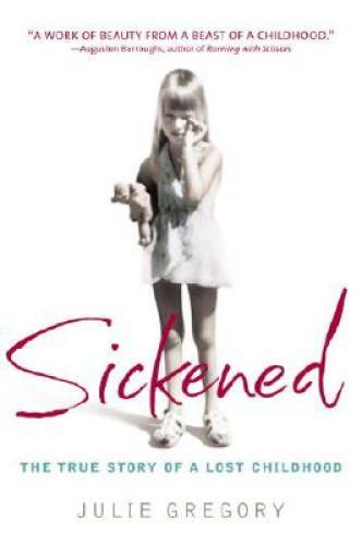 Sickened: The True Story of a Lost Childhood - Paperback - GOOD