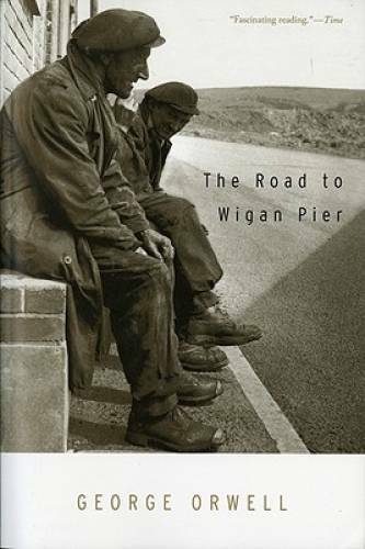 The Road to Wigan Pier - Paperback By Orwell, George - VERY GOOD