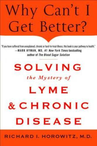 Why Can't I Get Better? Solving the Mystery of Lyme and Chronic Disease - GOOD