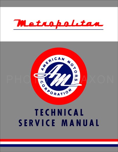 1954-1962 Metropolitan Shop Manual Nash Hudson AMC Technical Service Repair Book