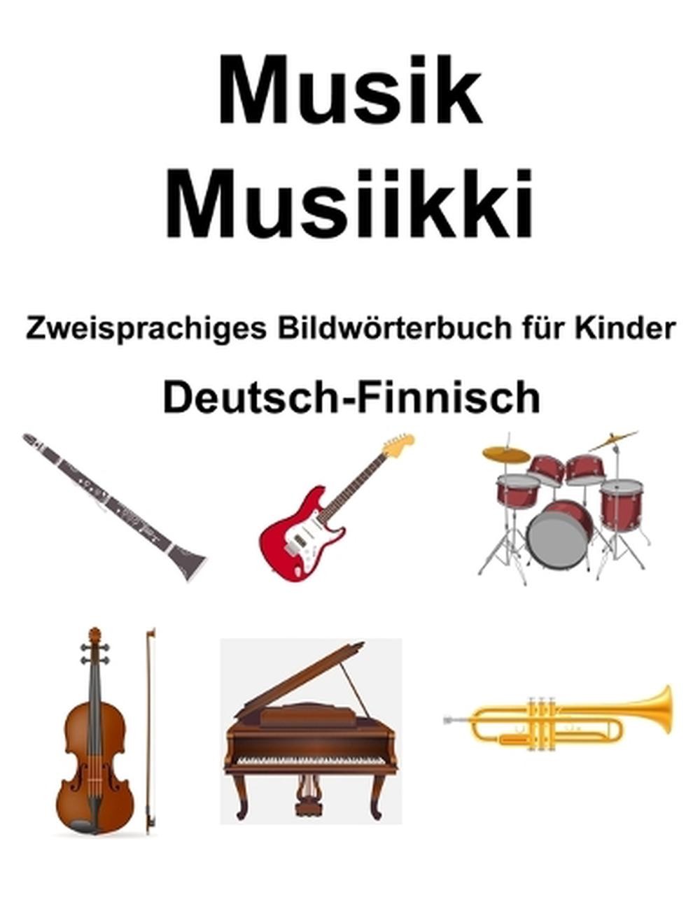 Deutsch-Finnisch Musik / Musiikki Zweisprachiges Bildwrterbuch fr Kinder by Rich