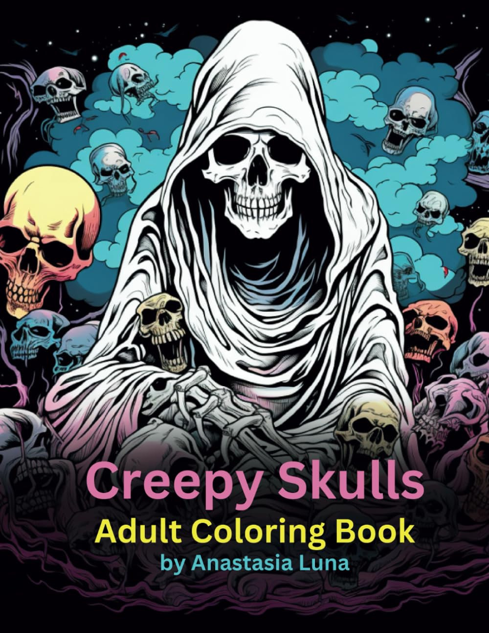 Creepy Skulls Adult Coloring Book by Anastasia Luna: Halloween, horror themed, h