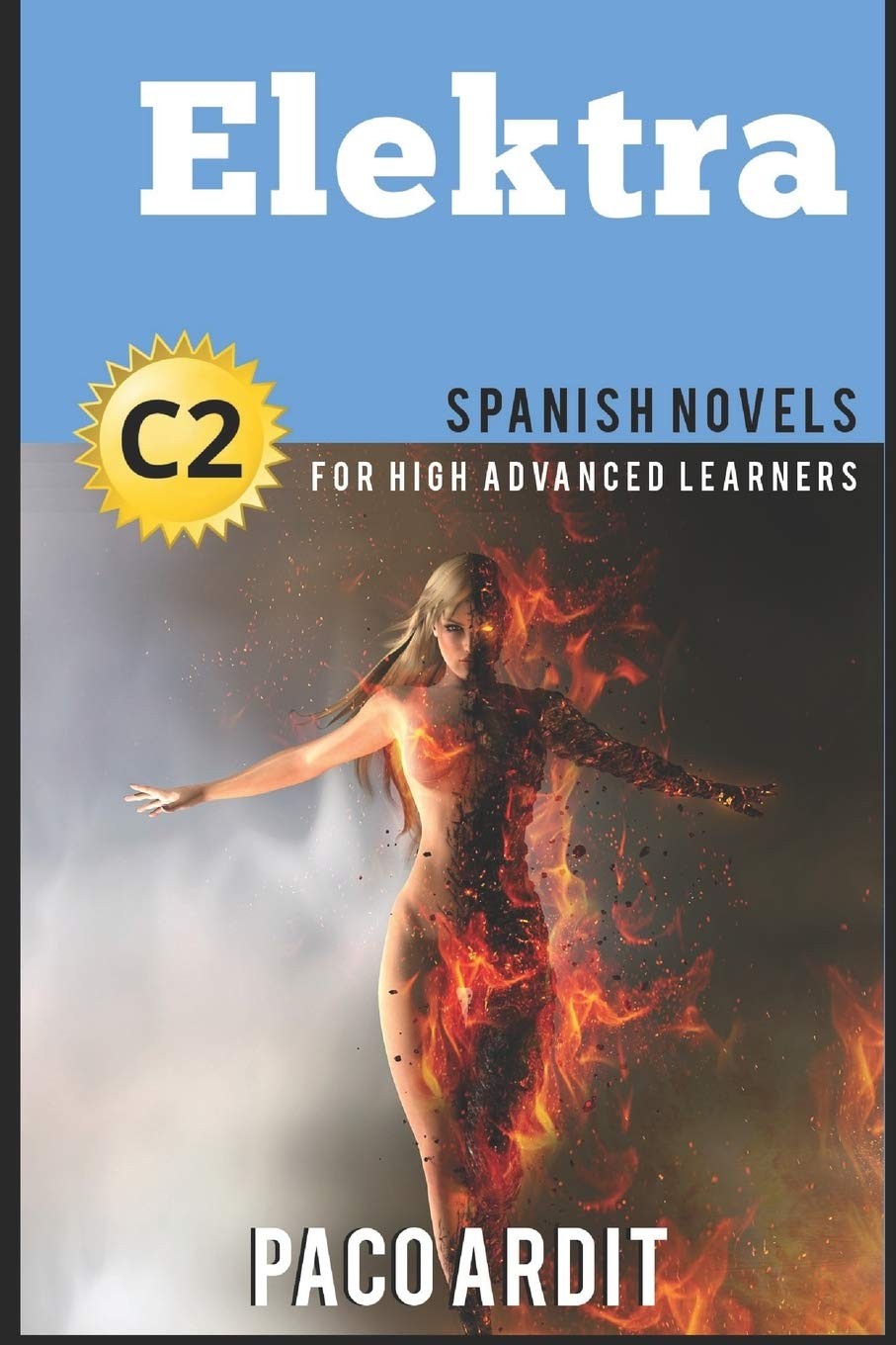Spanish Novels: Elektra (Spanish Novels for High Advanced Learners C2) (Spanish,