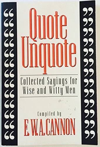 Quote unquote: Collected sayings for wise and witty men - Paperback - VERY GOOD