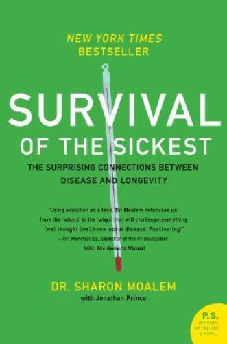 Survival of the Sickest: The Surprising Connections Between Disease and L - GOOD