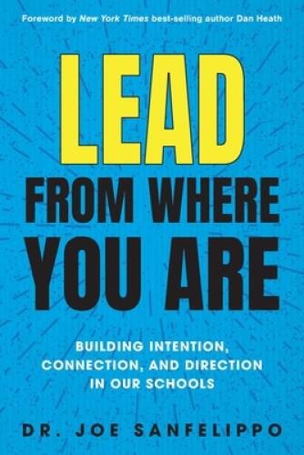 Lead from Where You Are: Building Intention, Connection and Directio - VERY GOOD