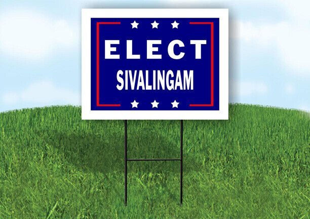 ELECT SIVALINGAM 18 in x 24 in Yard Sign Road Sign with Stand