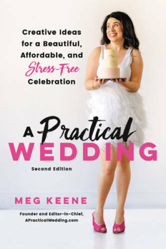 A Practical Wedding: Creative Ideas for a Beautiful, Affordable, and - VERY GOOD