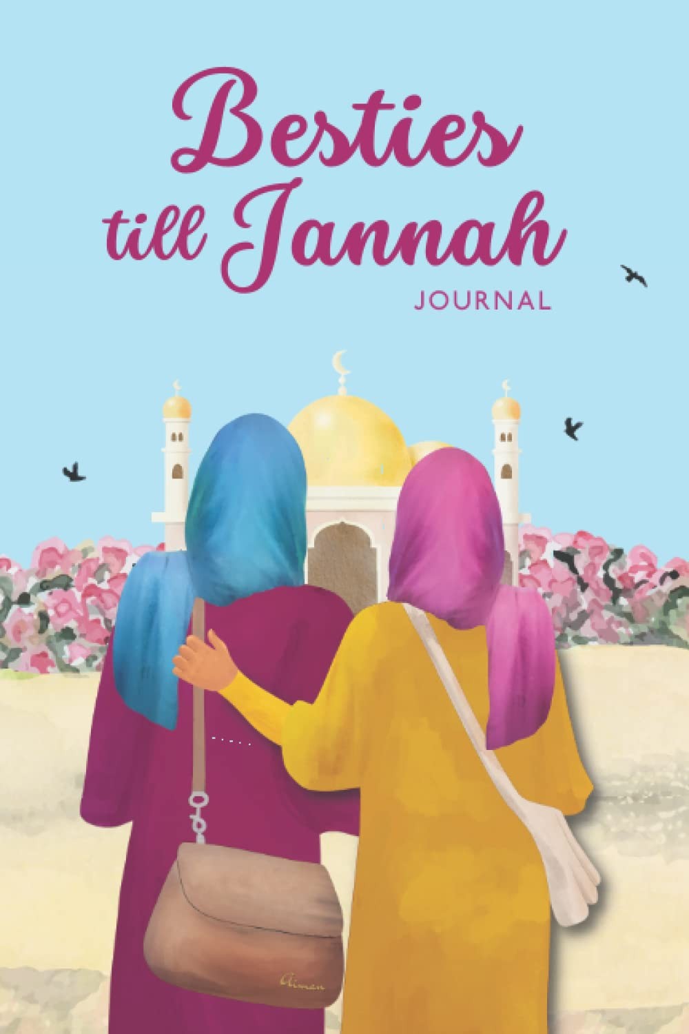 Besties Till Jannah Journal: Islamic Diary / Notebook for Muslim Women and Girls