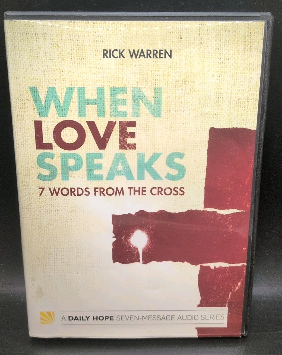 When Love Speaks 7 Words From The Cross Rick Warren Audio CD 7-Disc Set B441