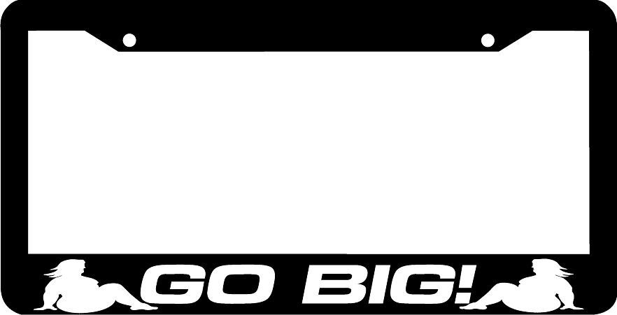 GO BIG jdm funny chubby girl bbw License Plate Frame